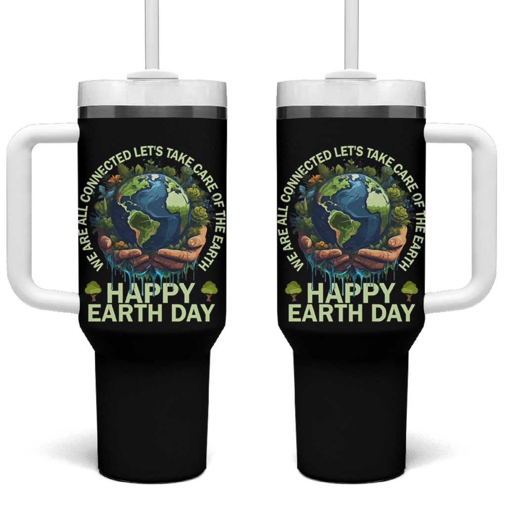 Happy Earth Day Tumbler With Handle We Are All Connected Let's Take Care Of The Earth