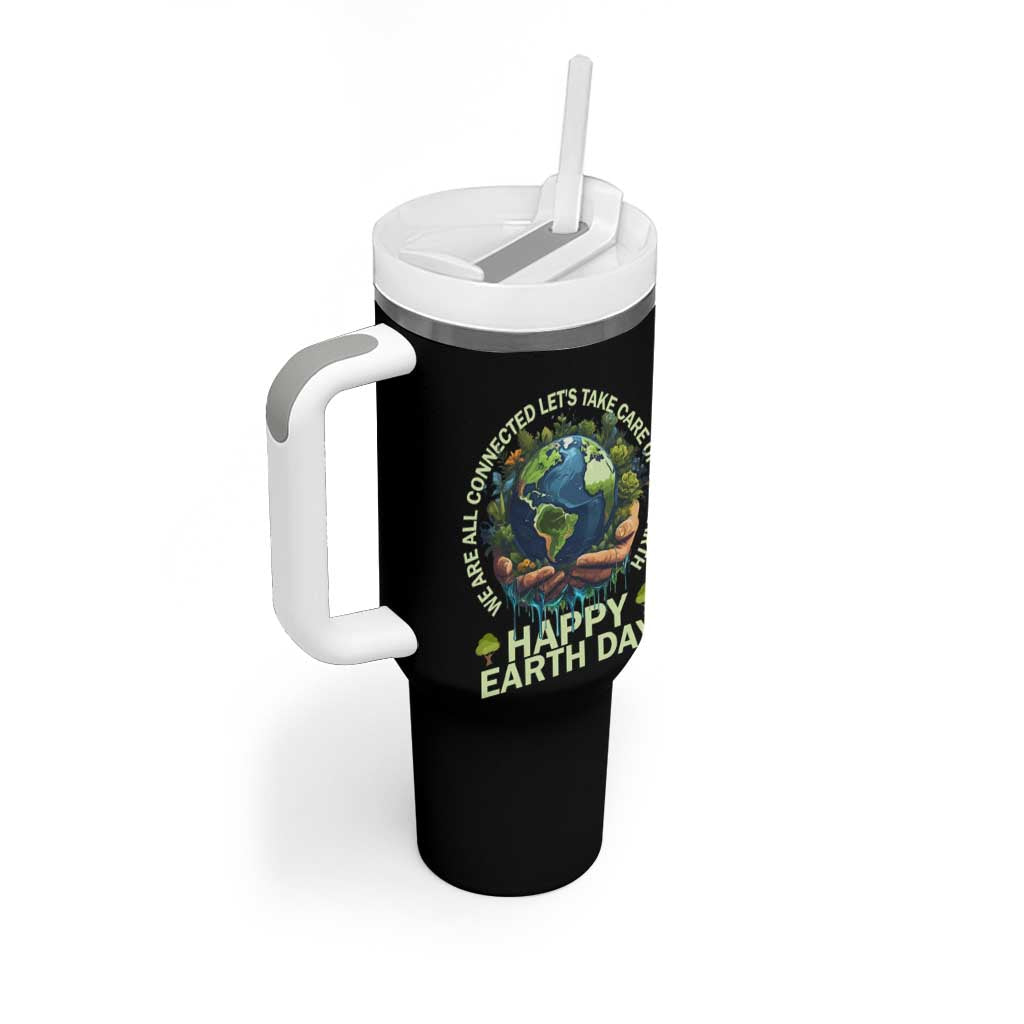 Happy Earth Day Tumbler With Handle We Are All Connected Let's Take Care Of The Earth