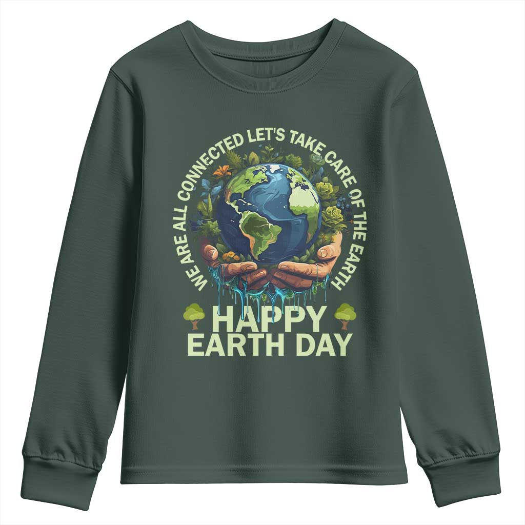 Happy Earth Day Youth Sweatshirt We Are All Connected Let's Take Care Of The Earth