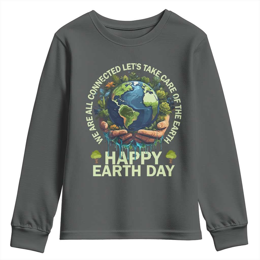 Happy Earth Day Youth Sweatshirt We Are All Connected Let's Take Care Of The Earth