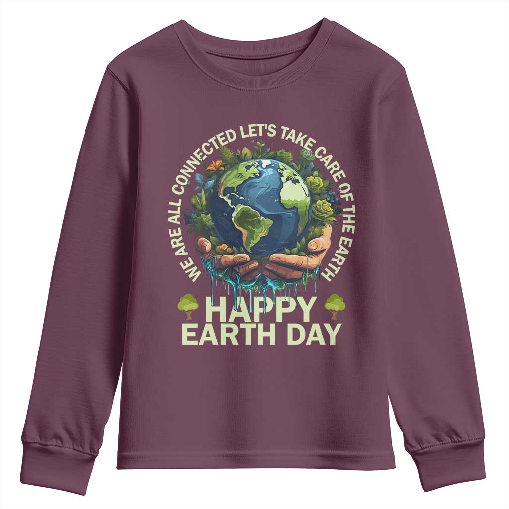 Happy Earth Day Youth Sweatshirt We Are All Connected Let's Take Care Of The Earth
