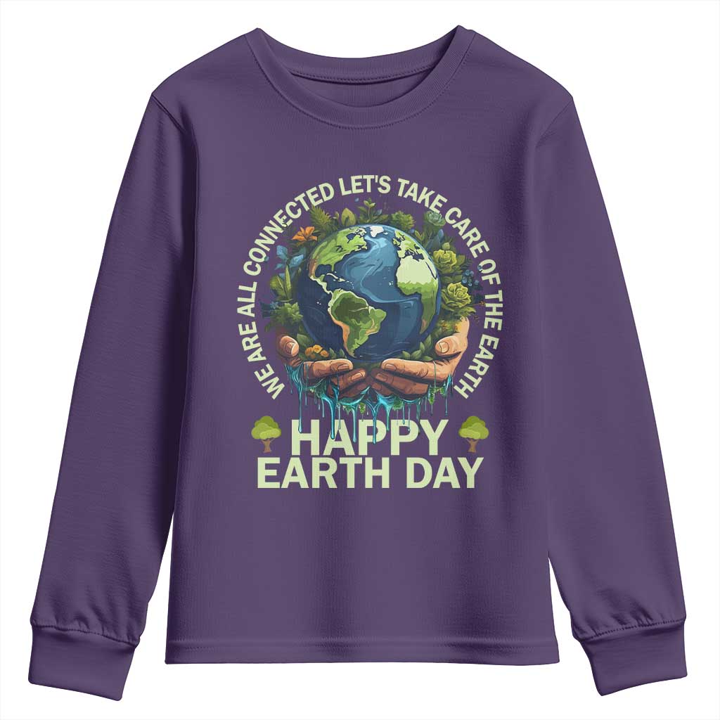 Happy Earth Day Youth Sweatshirt We Are All Connected Let's Take Care Of The Earth