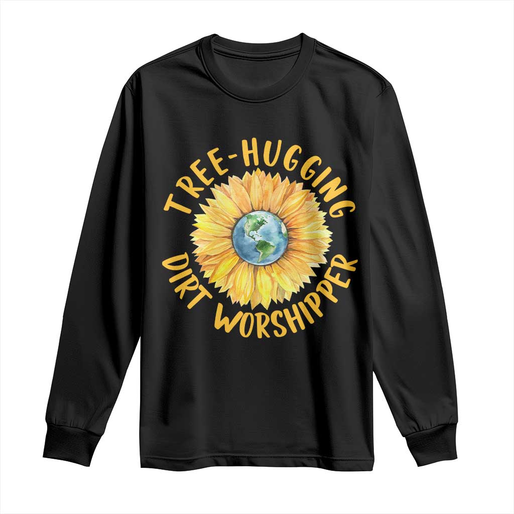 Earth Day Tree Hugging Dirt Worshipper Long Sleeve Shirt Earth Sunflower
