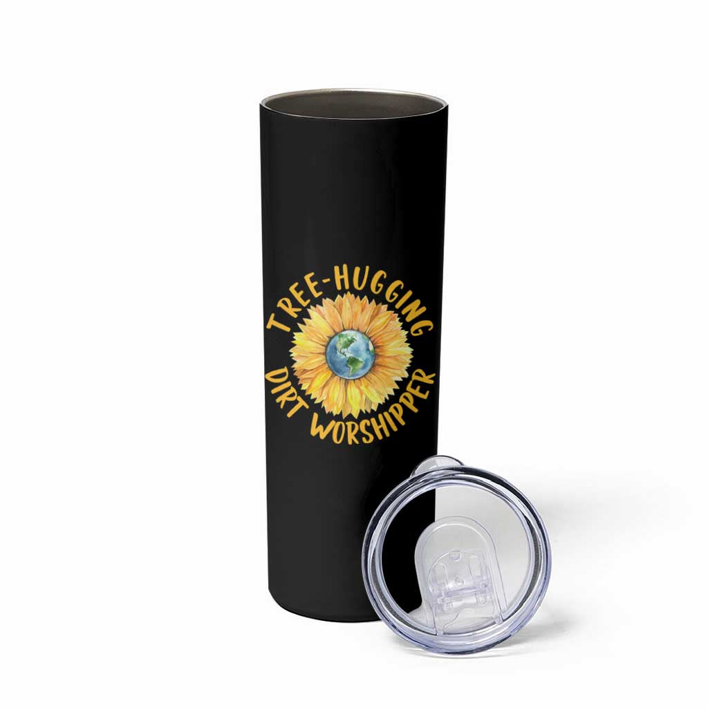 Earth Day Tree Hugging Dirt Worshipper Skinny Tumbler Earth Sunflower