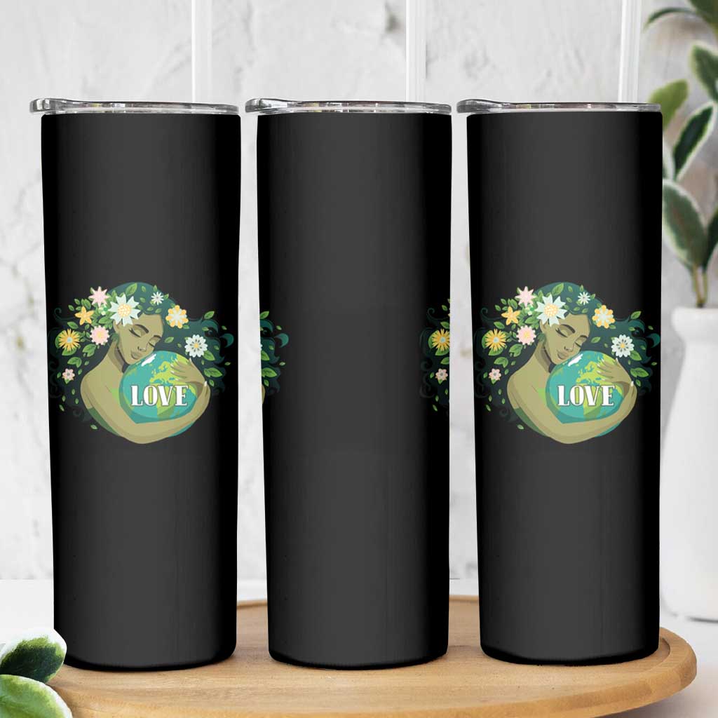 LOVE Mother Earth Day Save Our Planet Environment Green Skinny Tumbler