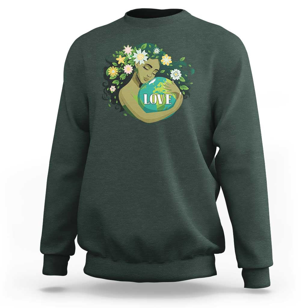 LOVE Mother Earth Day Save Our Planet Environment Green Sweatshirt