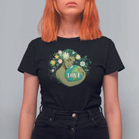 LOVE Mother Earth Day Save Our Planet Environment Green T Shirt For Women