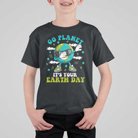 Funny Go Planet It's Your Earth Day T Shirt For Kid Dabbing Earth Flower