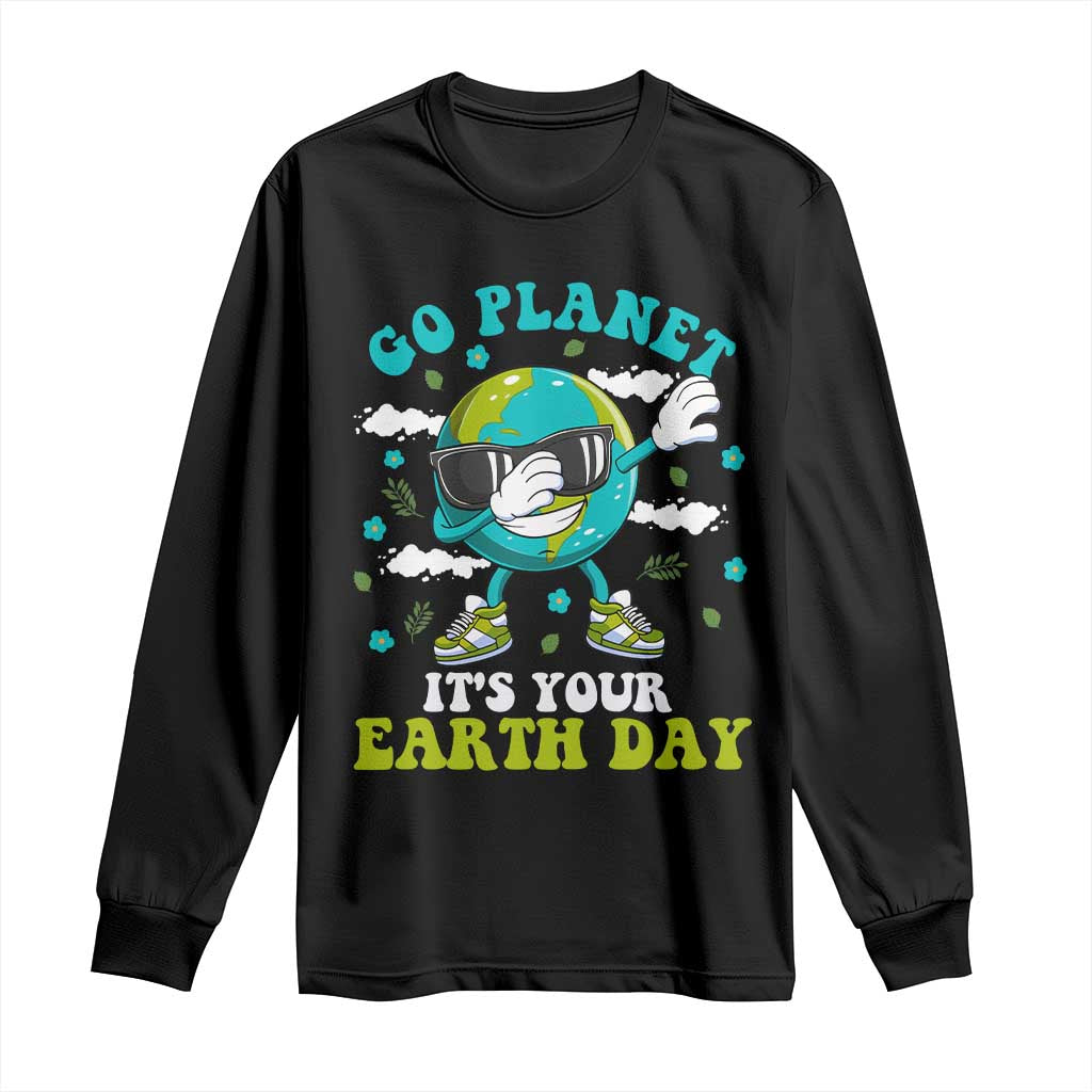 Funny Go Planet It's Your Earth Day Long Sleeve Shirt Dabbing Earth Flower