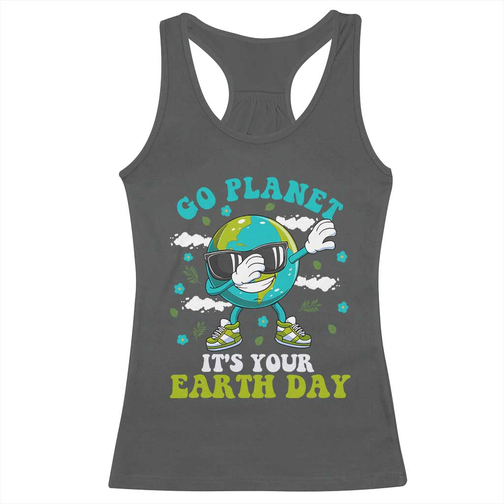 Funny Go Planet It's Your Earth Day Racerback Tank Top Dabbing Earth Flower
