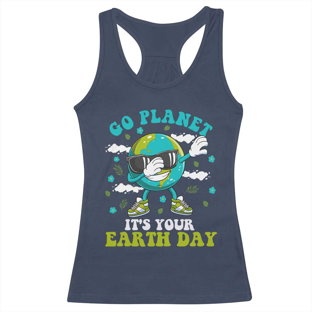 Funny Go Planet It's Your Earth Day Racerback Tank Top Dabbing Earth Flower