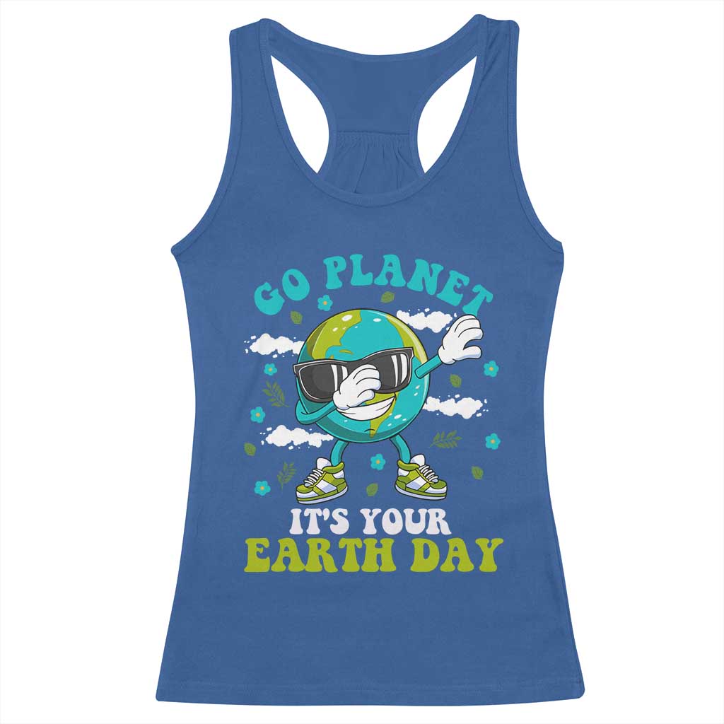 Funny Go Planet It's Your Earth Day Racerback Tank Top Dabbing Earth Flower
