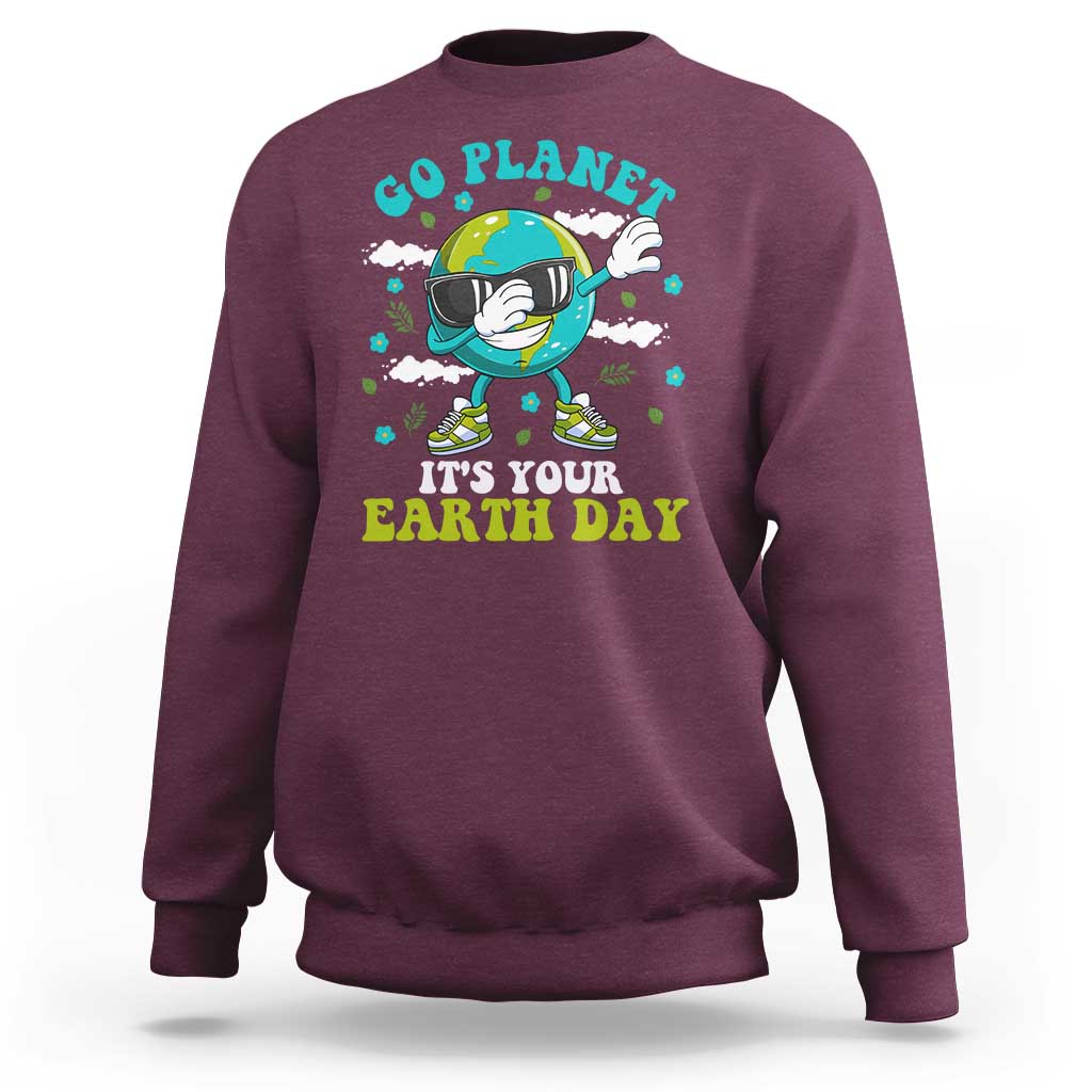 Funny Go Planet It's Your Earth Day Sweatshirt Dabbing Earth Flower