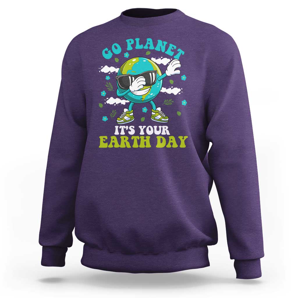 Funny Go Planet It's Your Earth Day Sweatshirt Dabbing Earth Flower