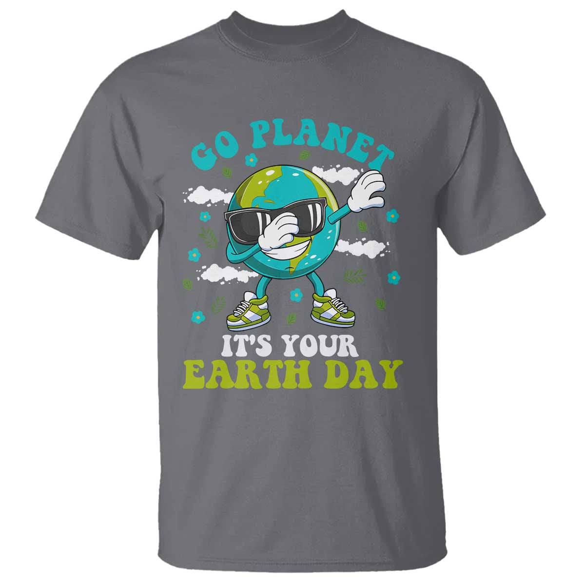 Funny Go Planet It's Your Earth Day T Shirt Dabbing Earth Flower