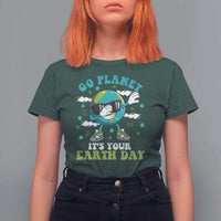 Funny Go Planet It's Your Earth Day T Shirt For Women Dabbing Earth Flower