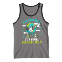 Funny Go Planet It's Your Earth Day Tank Top Dabbing Earth Flower