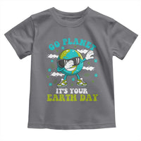 Funny Go Planet It's Your Earth Day Toddler T Shirt Dabbing Earth Flower