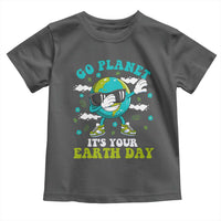 Funny Go Planet It's Your Earth Day Toddler T Shirt Dabbing Earth Flower