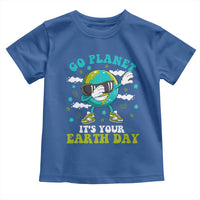 Funny Go Planet It's Your Earth Day Toddler T Shirt Dabbing Earth Flower