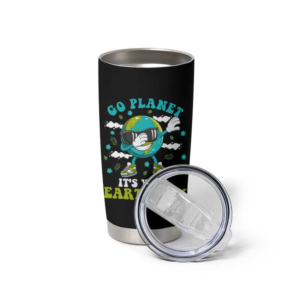 Funny Go Planet It's Your Earth Day Tumbler Cup Dabbing Earth Flower