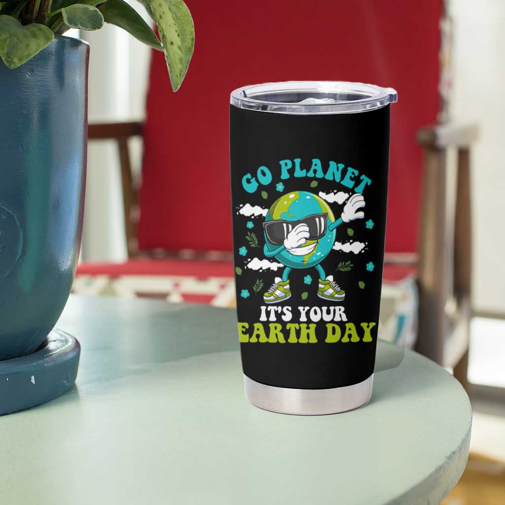 Funny Go Planet It's Your Earth Day Tumbler Cup Dabbing Earth Flower