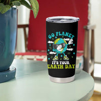 Funny Go Planet It's Your Earth Day Tumbler Cup Dabbing Earth Flower