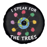Funny Earth Day I Speak For The Trees Planet Spare Tire Cover Hippie