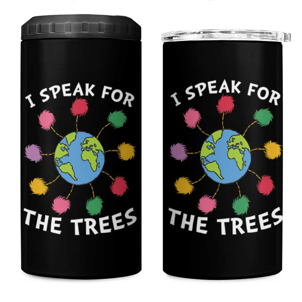 Funny Earth Day I Speak For The Trees Planet 4 in 1 Can Cooler Tumbler Hippie