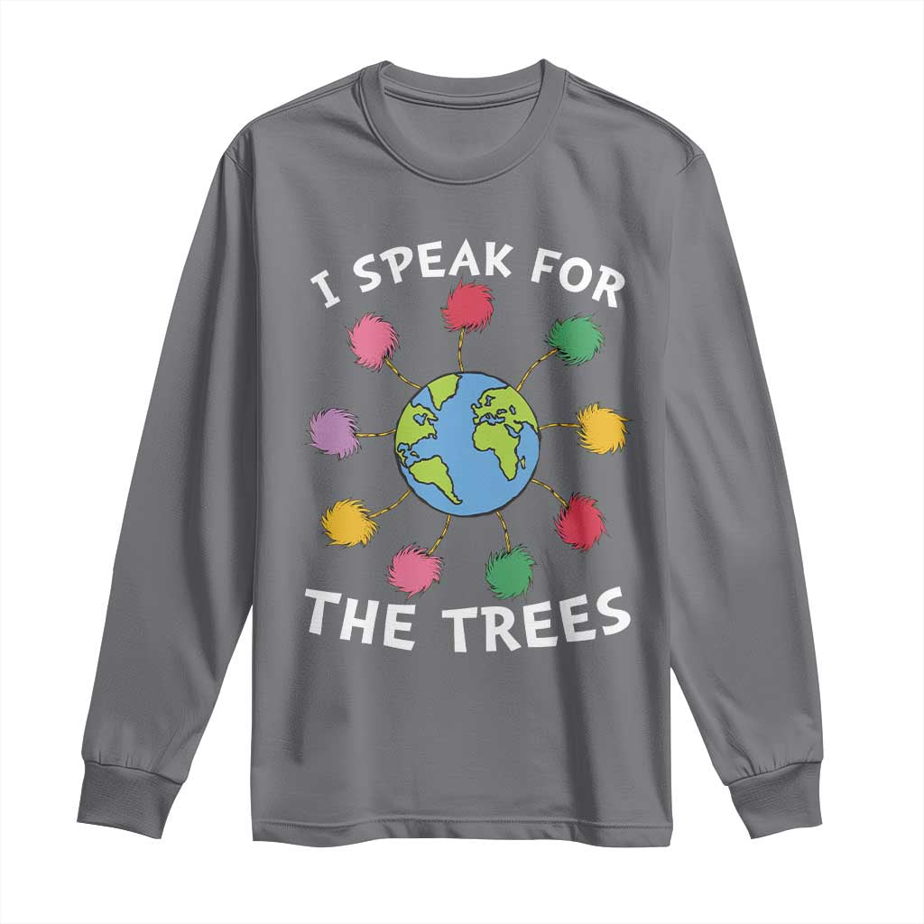 Funny Earth Day I Speak For The Trees Planet Long Sleeve Shirt Hippie