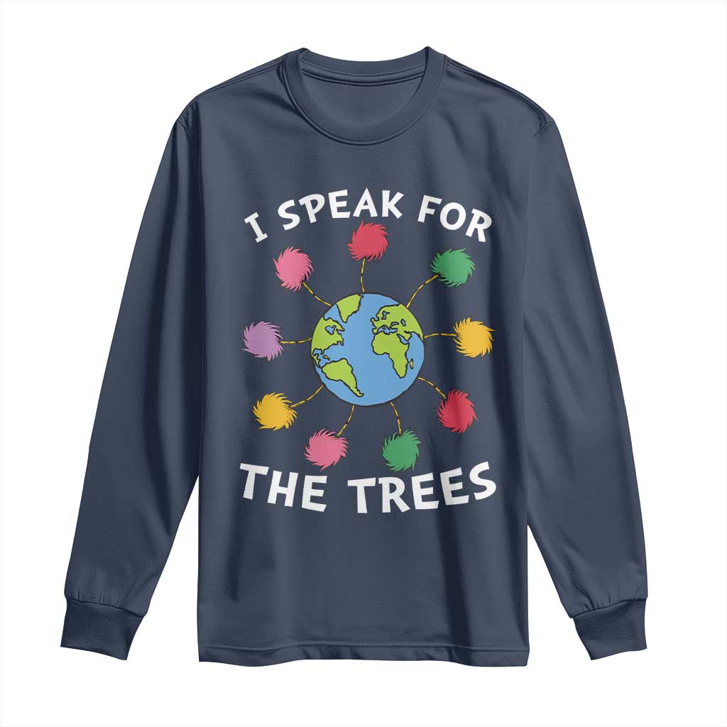 Funny Earth Day I Speak For The Trees Planet Long Sleeve Shirt Hippie
