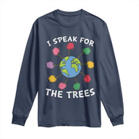Funny Earth Day I Speak For The Trees Planet Long Sleeve Shirt Hippie