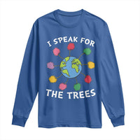 Funny Earth Day I Speak For The Trees Planet Long Sleeve Shirt Hippie