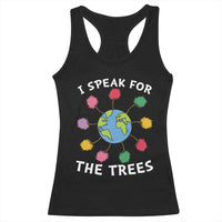 Funny Earth Day I Speak For The Trees Planet Racerback Tank Top Hippie