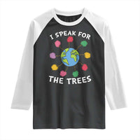 Funny Earth Day I Speak For The Trees Planet Raglan Shirt Hippie