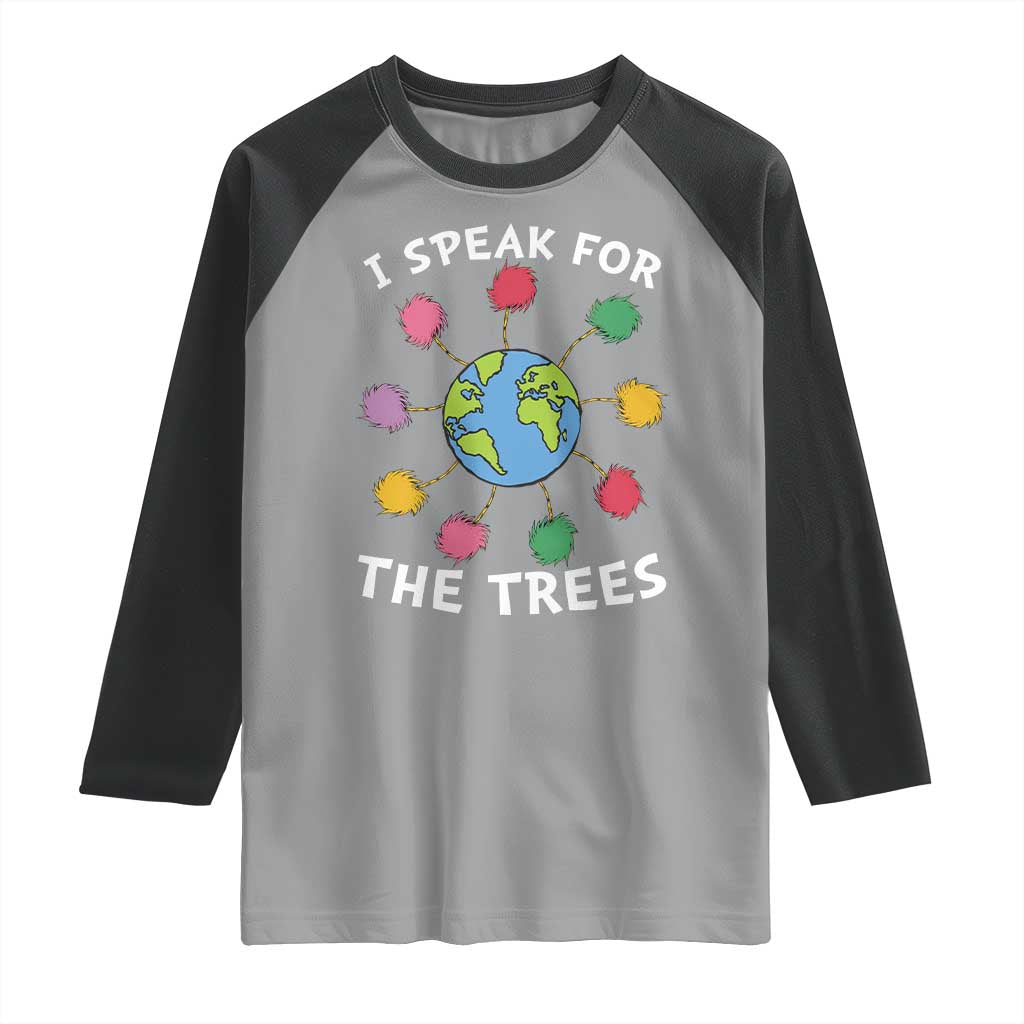 Funny Earth Day I Speak For The Trees Planet Raglan Shirt Hippie