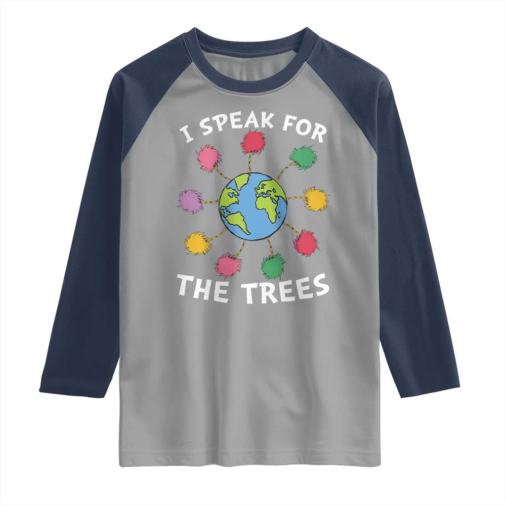 Funny Earth Day I Speak For The Trees Planet Raglan Shirt Hippie