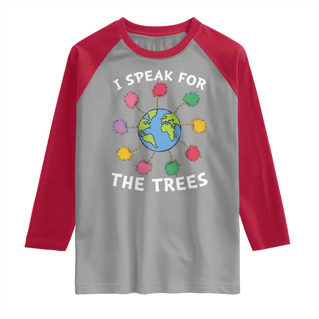 Funny Earth Day I Speak For The Trees Planet Raglan Shirt Hippie