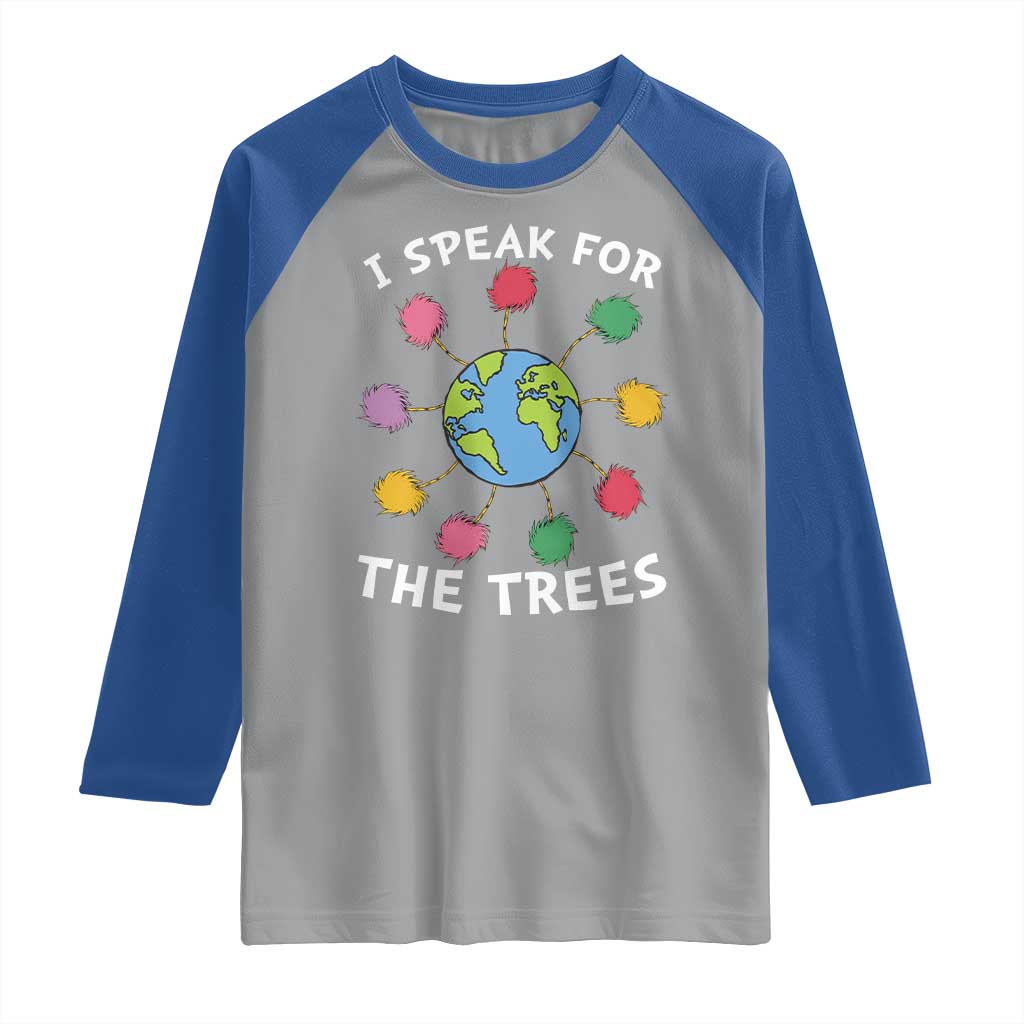 Funny Earth Day I Speak For The Trees Planet Raglan Shirt Hippie