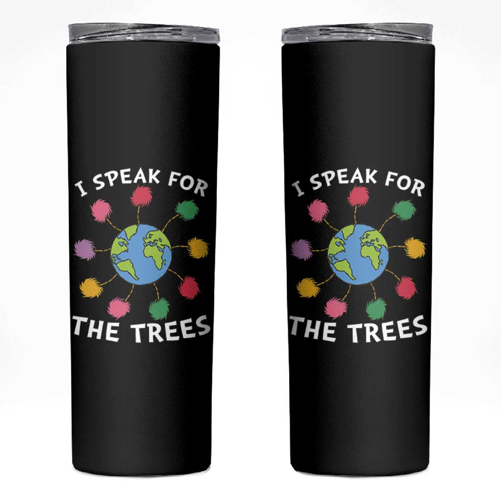 Funny Earth Day I Speak For The Trees Planet Skinny Tumbler Hippie