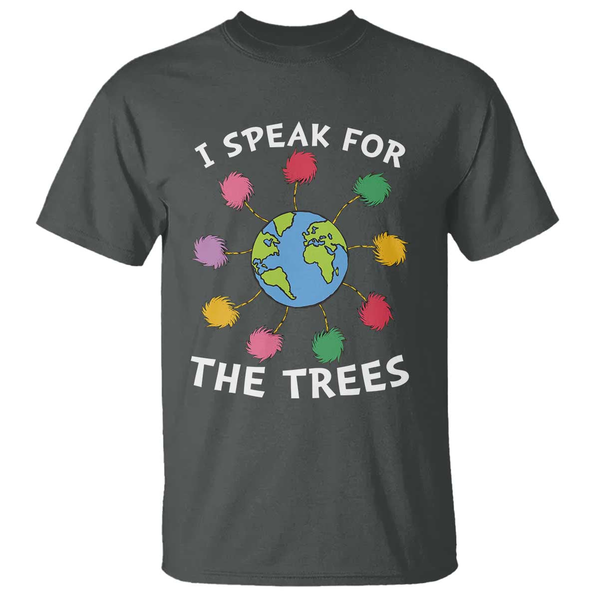 Funny Earth Day I Speak For The Trees Planet T Shirt Hippie