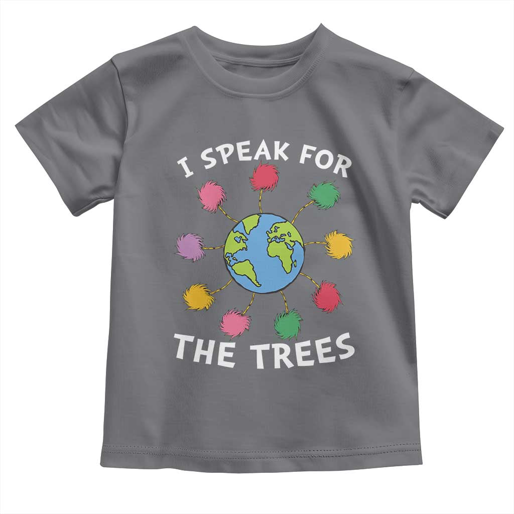 Funny Earth Day I Speak For The Trees Planet Toddler T Shirt Hippie