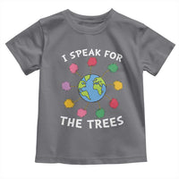 Funny Earth Day I Speak For The Trees Planet Toddler T Shirt Hippie