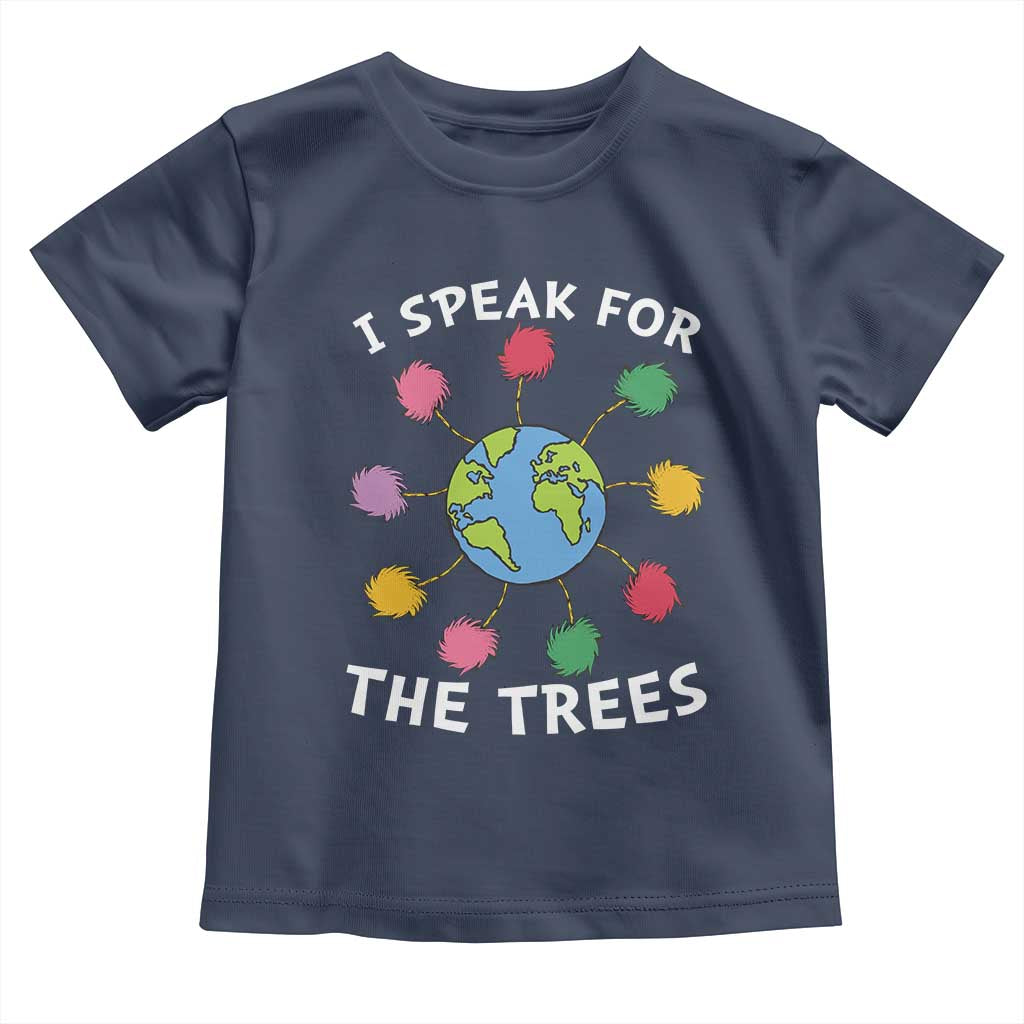 Funny Earth Day I Speak For The Trees Planet Toddler T Shirt Hippie
