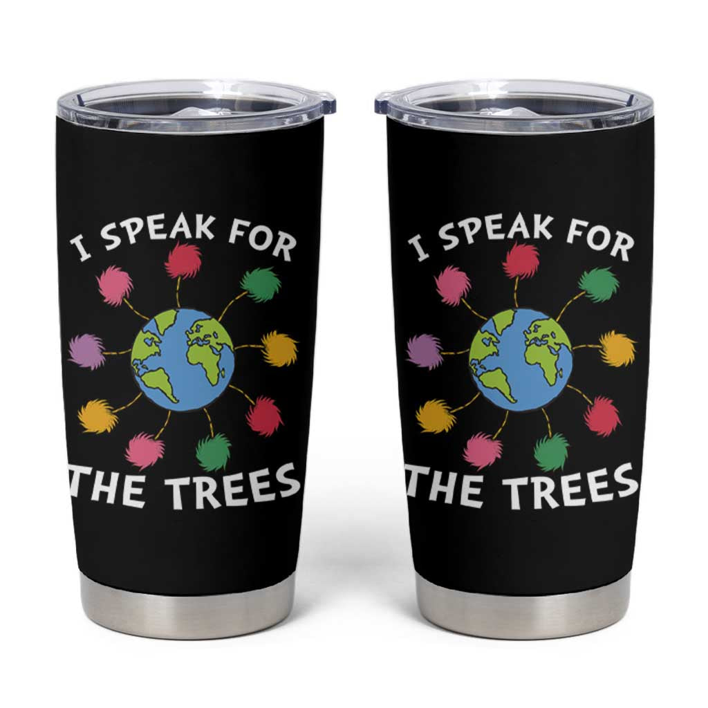 Funny Earth Day I Speak For The Trees Planet Tumbler Cup Hippie