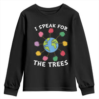 Funny Earth Day I Speak For The Trees Planet Youth Sweatshirt Hippie