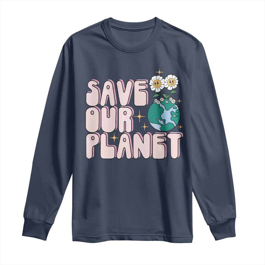 Earth Day Save Our Planet Long Sleeve Shirt Cute Retro Groove Flower