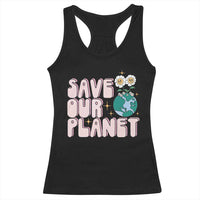 Earth Day Save Our Planet Racerback Tank Top Cute Retro Groove Flower