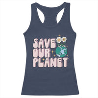 Earth Day Save Our Planet Racerback Tank Top Cute Retro Groove Flower