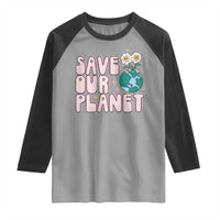 Earth Day Save Our Planet Raglan Shirt Cute Retro Groove Flower